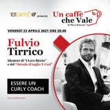 Fulvio Tirrico: Essere un curly coach