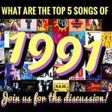 Top 5 Songs of 1991!