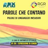 Ep. 06 - Espressione di genere