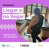 Episodio 9: Llegar o no llegar