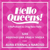 S2E6 - Aggiungi una drag a tavola - con Aura Eternal e guest host Narciso