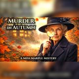 Miss Marple Hunts an Autumn Killer Before the Next Leaf Falls | Audiobook