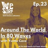 Around the World in 80 waves with Yvettte Cave