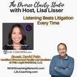 Listening Beats Litigation Every Time Guest David Fein