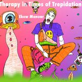 Therapy in Times of Trepidation
