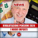 Rivalutazione Pensioni 2024: I Nuovi Importi! 
