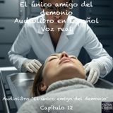 El único amigo del demonio – Capítulo 12 - Audiolibro en Español - Voz real