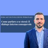 Episodio 402 - Come parlare a se stessi: il dialogo interno consapevole