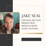 Jake Seal Explains the Film Production Process From Start to Finish