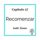 47 Recomenzar