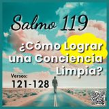 ¿Cómo lograr una conciencia limpia? - Salmo 119 121 al 128