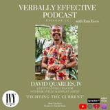 EPISODE CL | "FIGHTING THE CURRENT" w/ DAVID QUARLES, IV