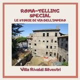 Villa Rivaldi Silvestri - Le storie di Via dell'Impero (1)