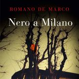 Romano De Marco "Nero a Milano"
