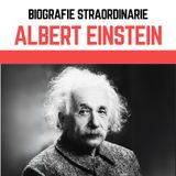 Biografie Straordinarie- Albert Einstein