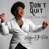 Monique Ella Rose - Don't Quit (The Soul Mix)