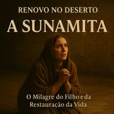 Fé que Restaura: A História da Sunamita e o Milagre da Vida Restaurada