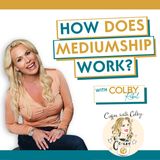 Ep 620 How Does Mediumship Work?-Coffee with Colby