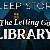 A Rainy Night in the Library of Letting Go_ A Peaceful Bedtime Story