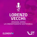 Lorenzo Vecchi: Zen2030, verso la cinematografia sostenibile.