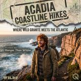 Acadia Coastline Hikes - Explore rugged trails and coastal wonders with Ranger Theo Wilder
