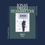 217 - Jonas degli stambecchi: marzo - Ep.5 | Claudio Ghizzo