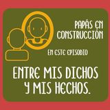 La distancia entre mis dichos y mis hechos