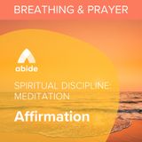 Spiritual Discipline Meditation Affirmation