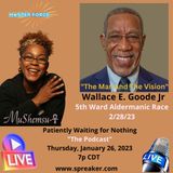 Patiently Waiting for Nothing Podcast #25 - Wallace Goode Jr.