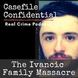 The Hammer and the Hearth: The Ivancic Family Massacre