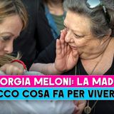 Giorgia Meloni, La Madre: Ecco Cosa Fa per Vivere!