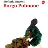 Stefania Bustelli "Borgo Polmone"