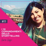 11: I 10 comandamenti dello Storytelling, con Lara Lago