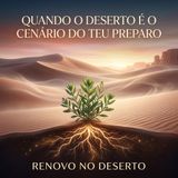 Quando o Deserto é o Cenário do Teu Preparo
