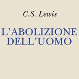 Paolo Gulisano "L'abolizione dell'uomo" C.S. Lewis