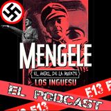 E13: Josef Mengele "El Ángel de la Muerte" 1.0