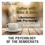 The Psychology of the Democrats (ep 330)