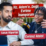 Hz. Adem'e (as) Değil Evrime İnanıyorum - Sokak Röportajı | Mehmet Yıldız