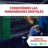 Conociendo las Humanidades Digitales