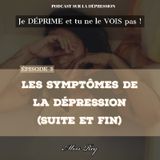 Episode 3: Les Symptômes De La Dépression (fin)