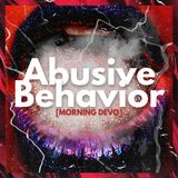 Abusive Behavior [Morning Devo]