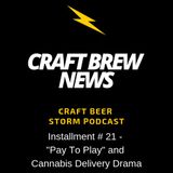 Craft Brew News # 21 - "Pay to Play" and Cannabis Delivery Drama