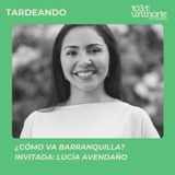 ¿Cómo va Barranquilla? :: INVITADA: Lucía Avendaño