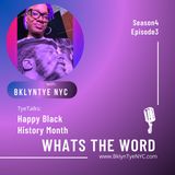 WHATs THE WORD Podcast S4 EP3 (BLACK HISTORY MONTH)