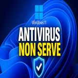Antivirus Windows 11 serve davvero