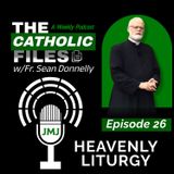 The Catholic Files: The Heavenly Liturgy