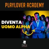 1823 - Seguire un Corso di SEDUZIONE Nel MIGLIORE Dei MODI: Ecco Dei Consigli Per Diventare un Uomo ALPHA