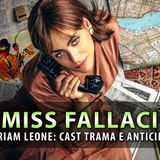 Miss Fallaci Con Miriam Leone: Cast, Trama ed Anticipazioni!