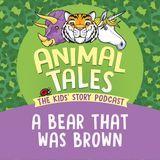 A Bear That Was Brown