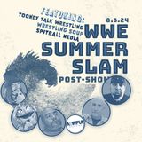 WWE #SUMMERSLAM SUPER POST SHOW (Wrestling Soup 8/3/24)